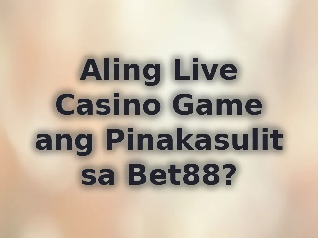 Aling Live Casino Game ang Pinakasulit
